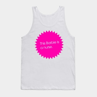 this barbie is a nurse - badge Tank Top